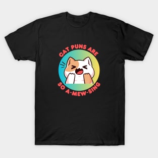 Cat Puns Are So A-Mew-Sing | Cat Puns T-Shirt